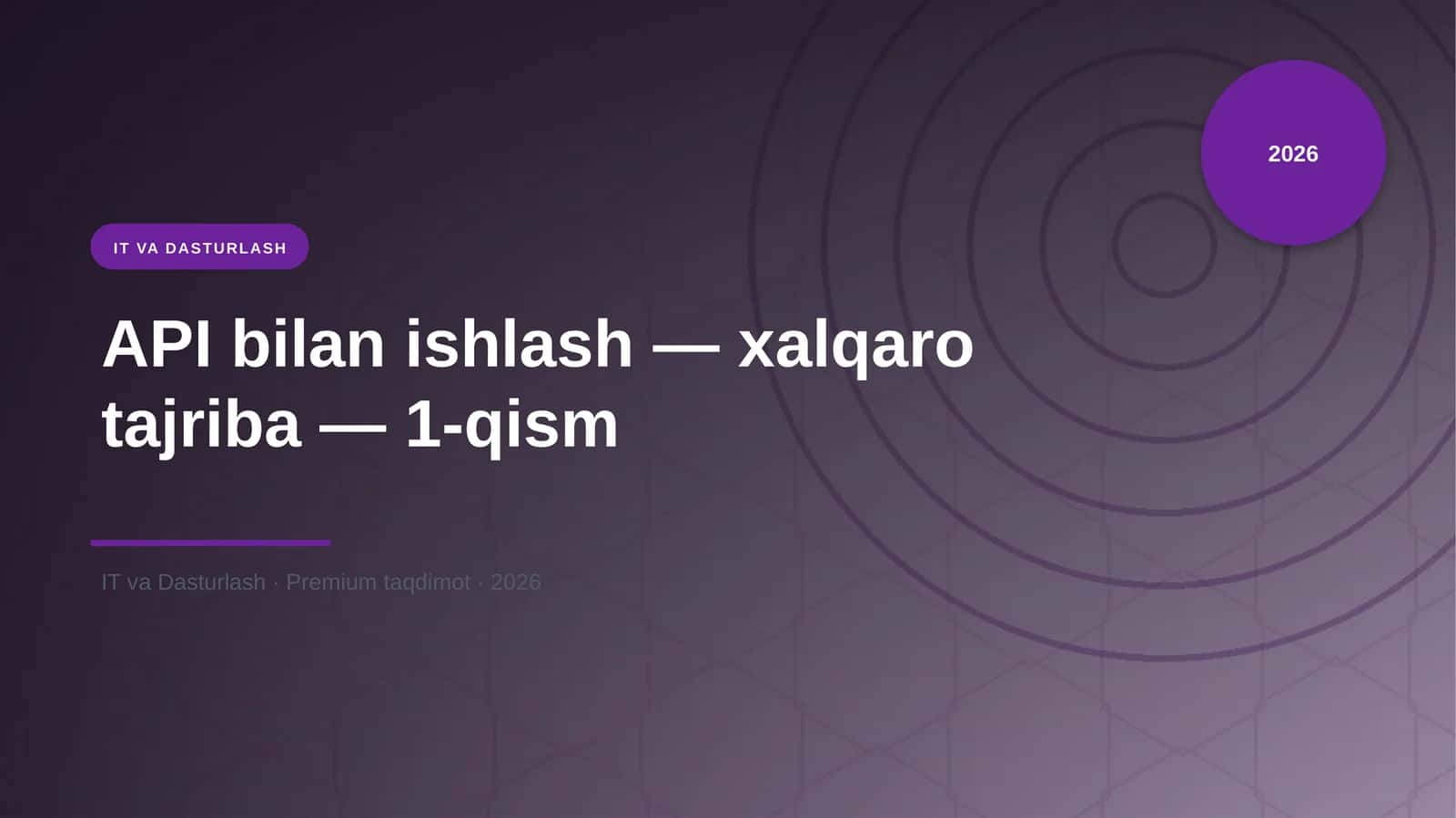 API bilan ishlash — xalqaro tajriba — 1-qism