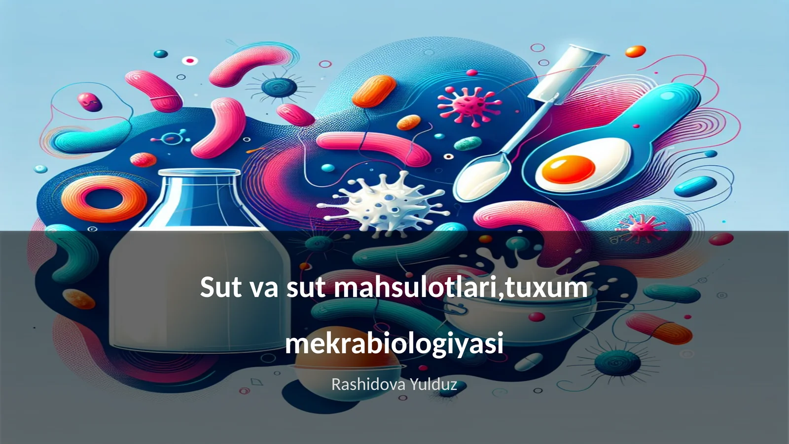 Sut va sut mahsulotlari,tuxum mekrabiologiyasi