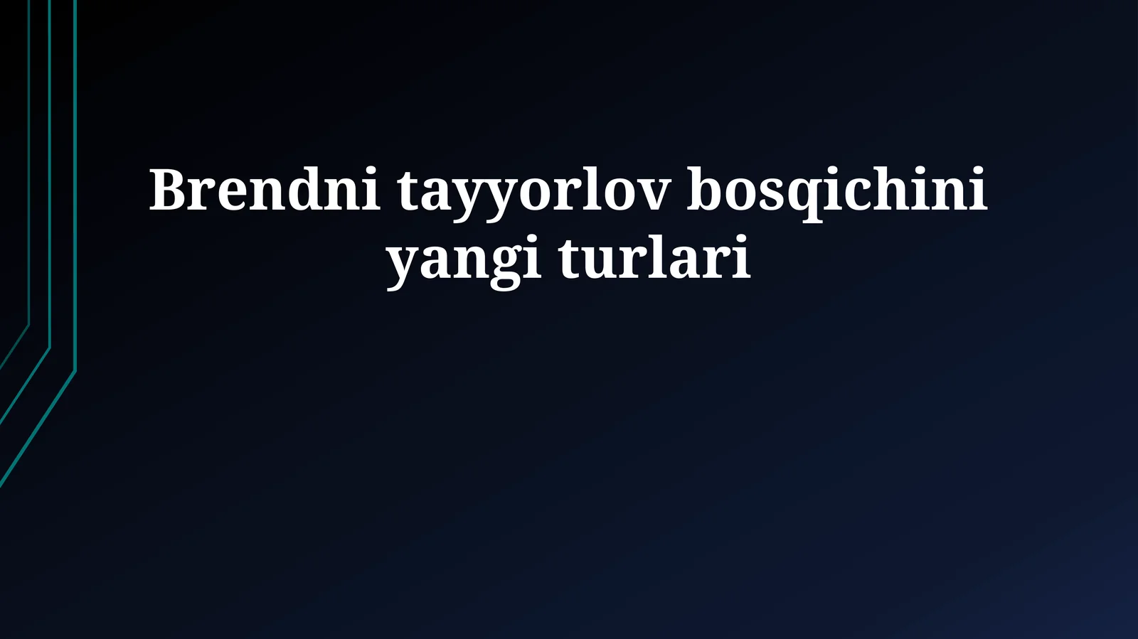 Brendni tayyorlov bosqichini yangi turlari