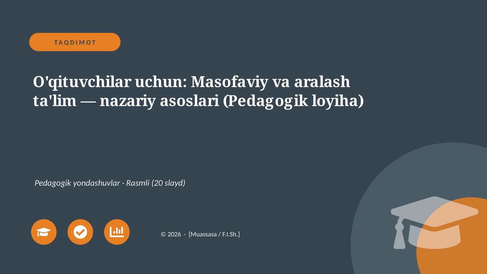 O'qituvchilar uchun: Masofaviy va aralash ta'lim — nazariy asoslari (Pedagogik loyiha)