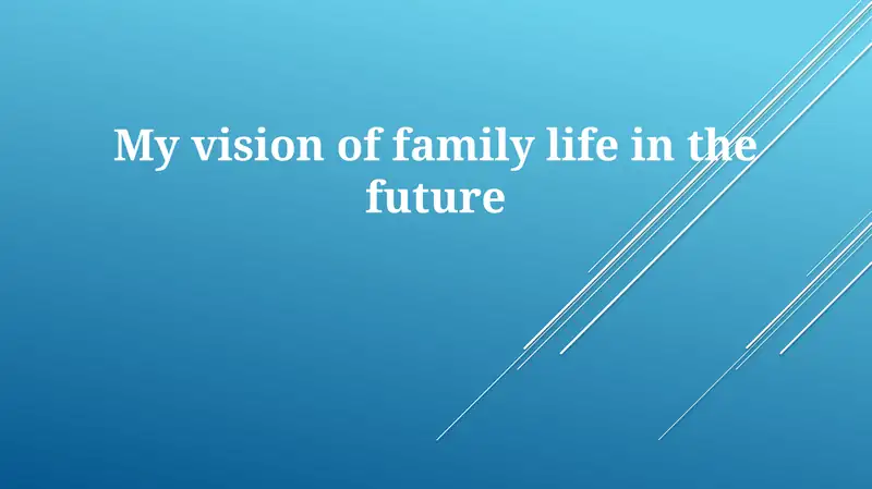 My vision of family life in the future