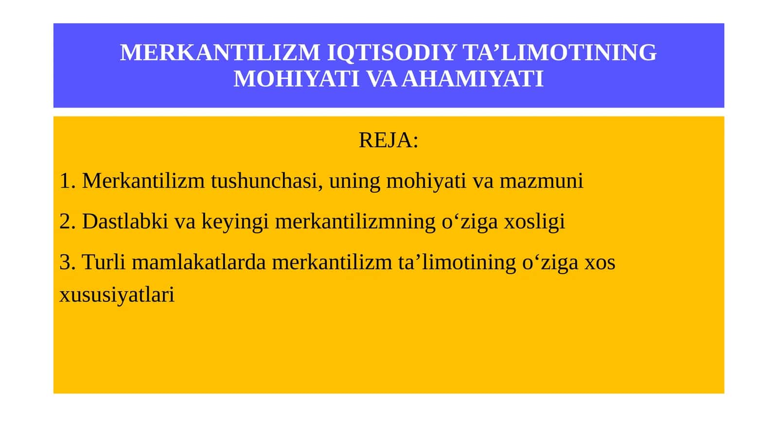 Merkantilizm iqtisodiy ta’limotining mohiyati va ahamiyati