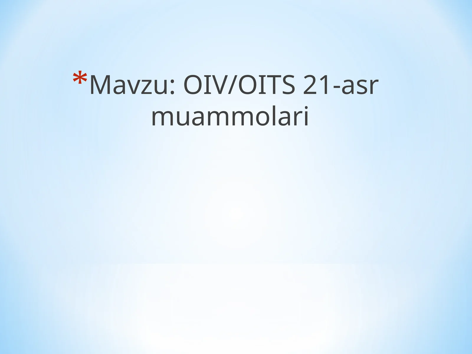 OIV/OITS 21-asr muammolari