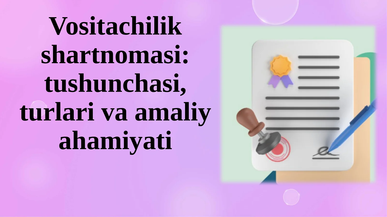 Vositachilik shartnomasi:tushunchasi, turlari va amaliyahamiyati