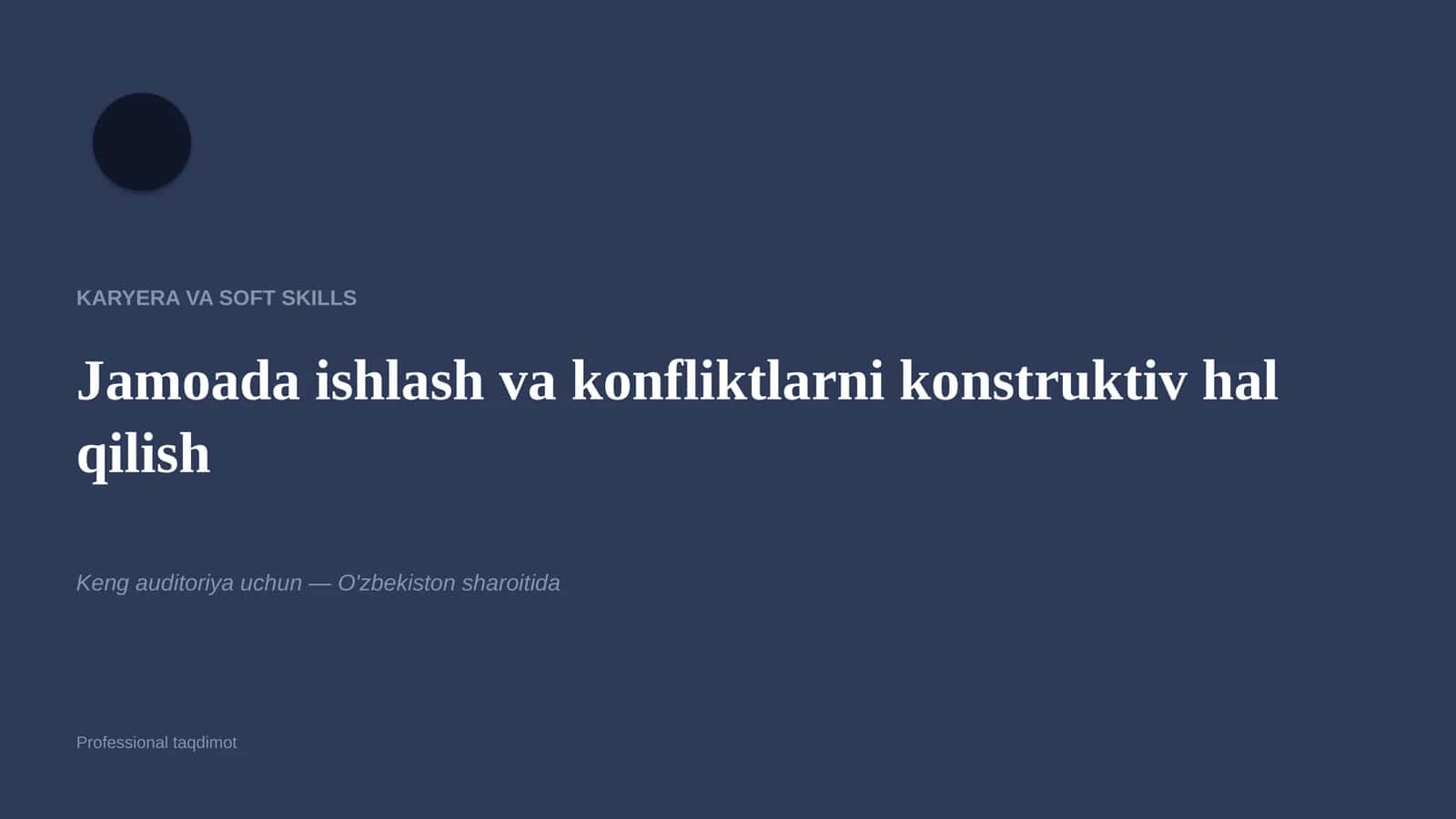 KARYERA VA SOFT SKILLS - Jamoada ishlash va konfliktlarni konstruktiv hal qilish