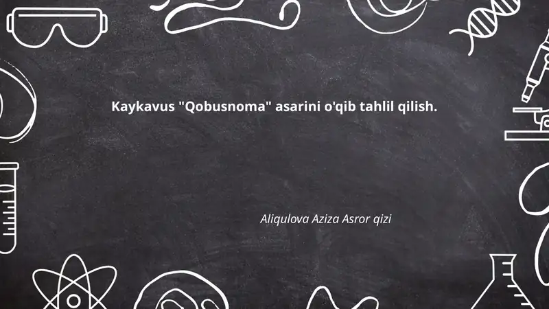 Kaykavus "Qobusnoma" asarini o'qib tahlil qilish