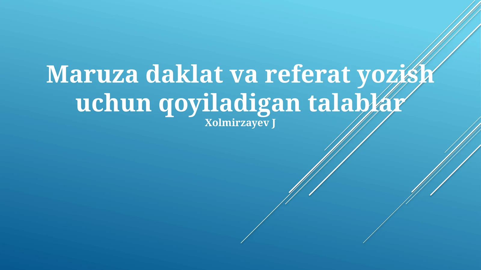 Maruza daklat va referat yozish uchun qoyiladigan talablar