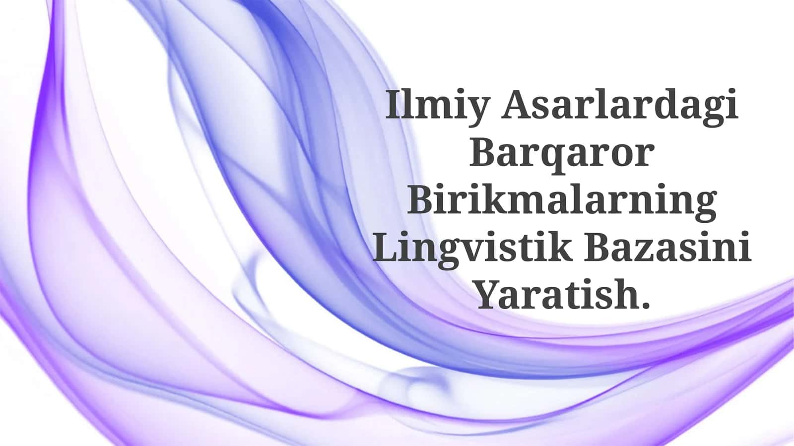 Ilmiy asarlardagi barqaror birikmalarning lingvistik bazasini shakillantirish