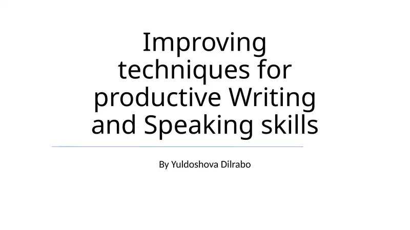 Improving techniques for productive Writing and Speaking skills