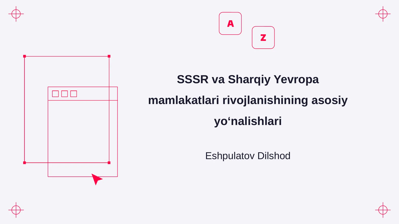 SSSR va Sharqiy Yevropa mamlakatlari rivojlanishining asosiy yoʻnalishlari