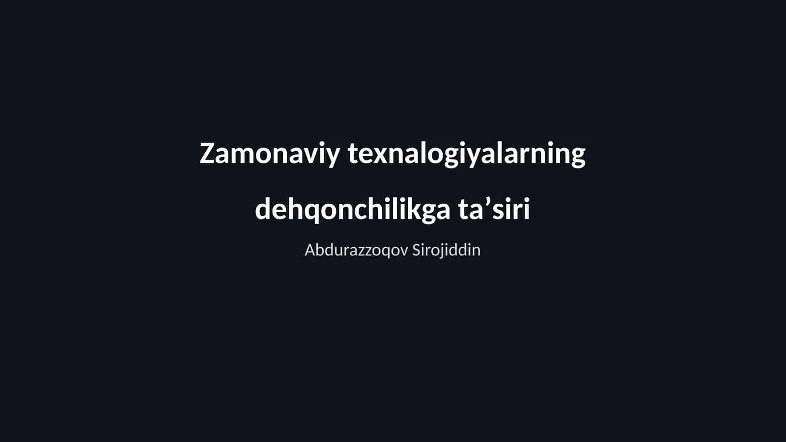 Zamonaviy texnalogiyalarning dehqonchilikga taʼsiri