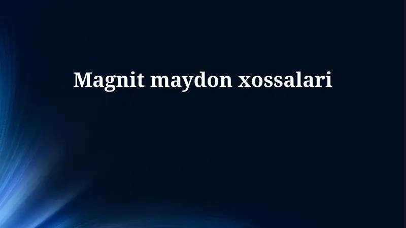Magnit maydon xossalari