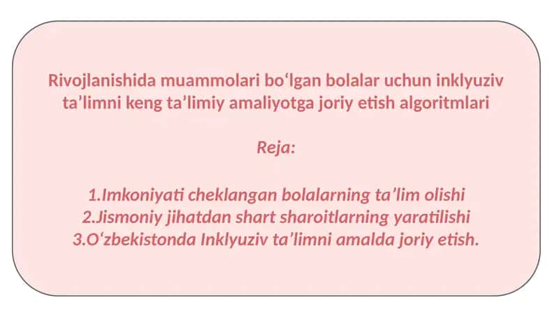 Rivojlanishida muammolari boʻlgan bolalar uchun inklyuziv taʼlimni keng taʼlimiy amaliyotga joriy etish algoritmlari