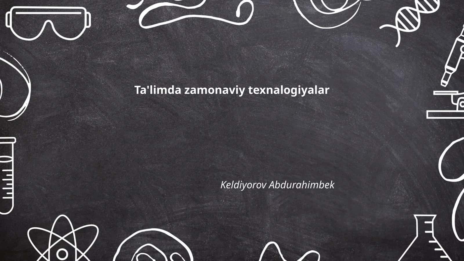 Ta'limda zamonaviy texnalogiyalar