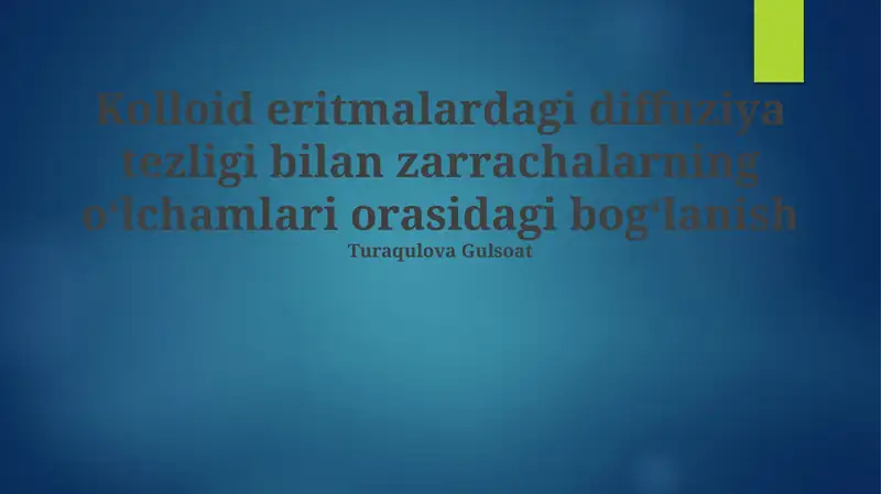 Kolloid eritmalardagi diffuziya tezligi bilan zarrachalarning oʻlchamlari orasidagi bogʻlanish