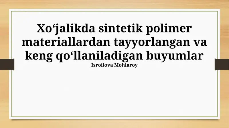 Sintetik Polimer Materiallardan Tayyorlangan Uy-ro'zg'or Buyumlari