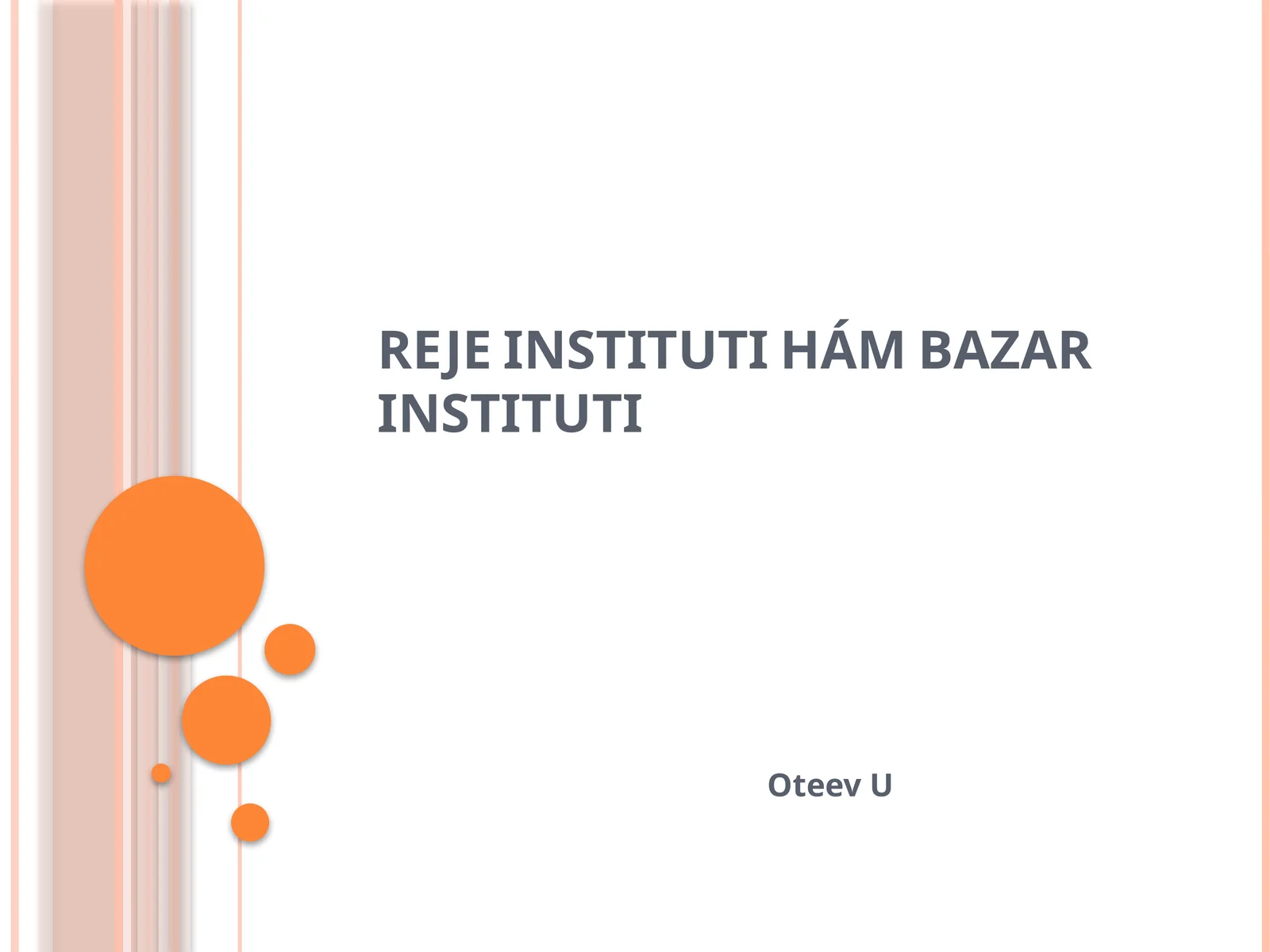 REJE INSTITUTI HÁM BAZAR INSTITUTI