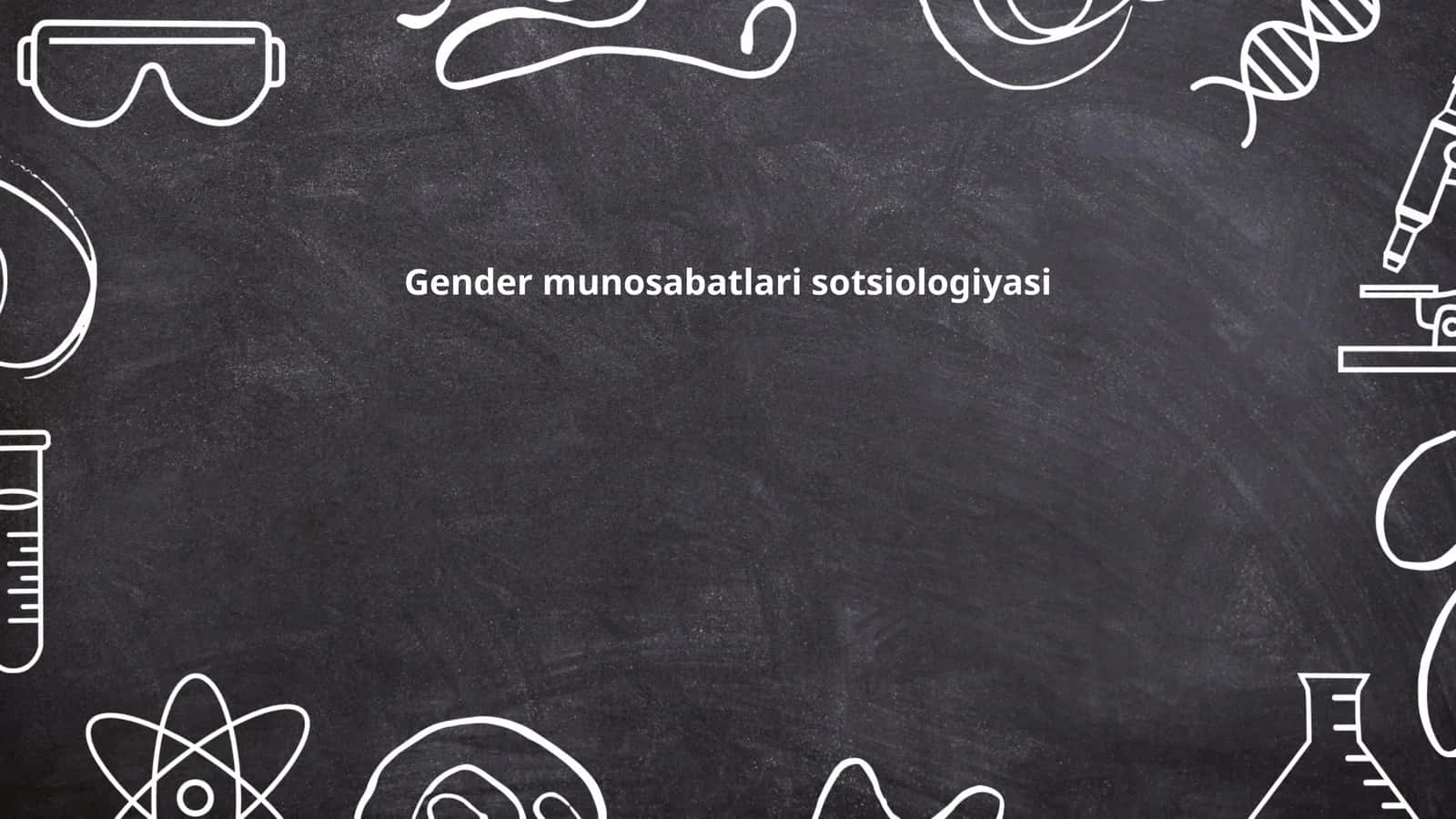 Gender munosabatlari sotsiologiyasi