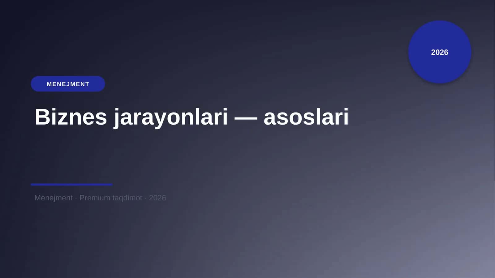 MENEJMENT Biznes jarayonlari — asoslari