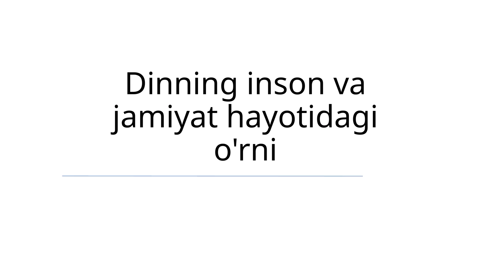 Dinning inson va jamiyat hayotidagi o'rni