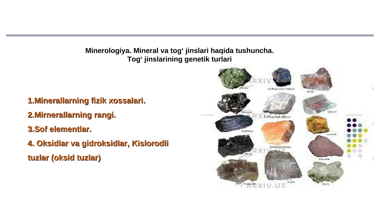 Minerologiya. Mineral va tog‘ jinslari haqida tushuncha. Tog‘ jinslarining genetik turlari