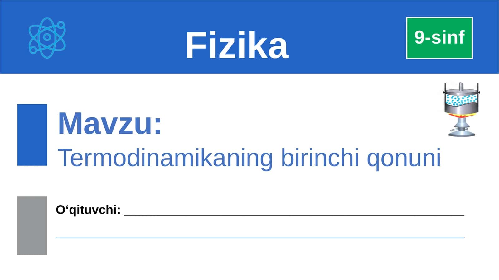 Termodinamikaning birinchi qonuni. 9-sinf fizika fanidan dars ishlanma