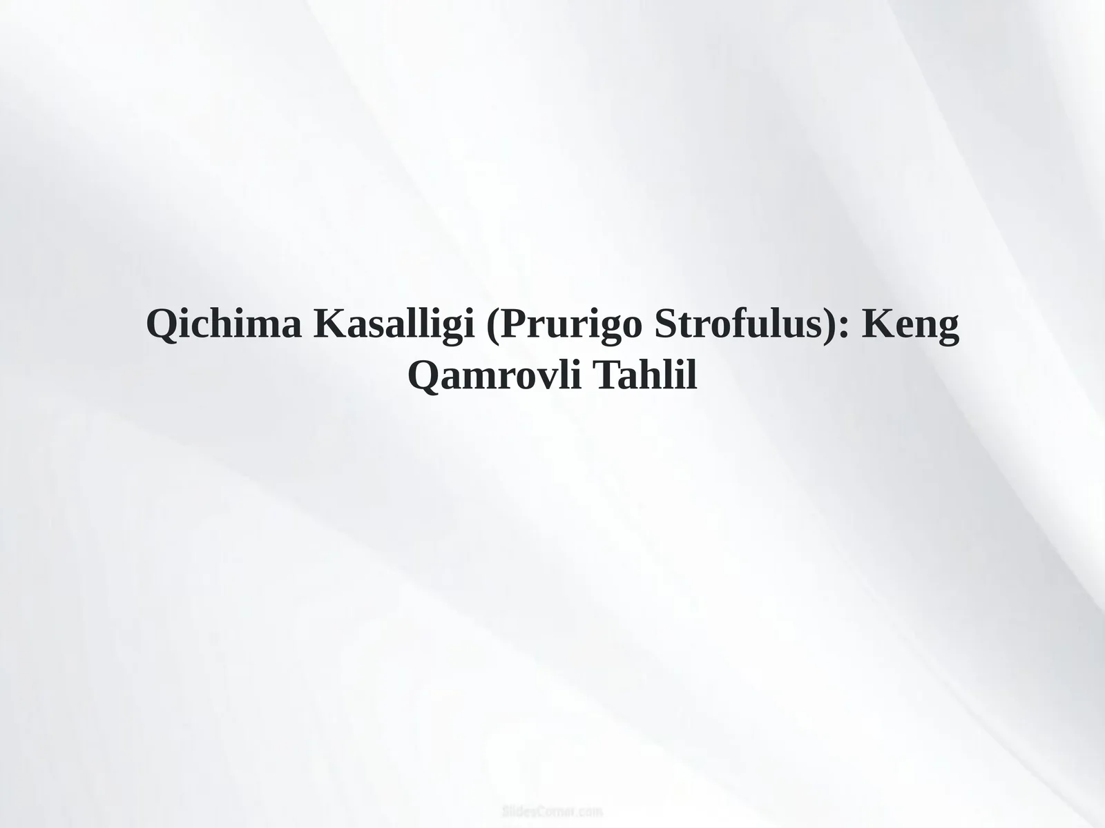 Qichima Kasalligi (Prurigo Strofulus): Keng Qamrovli Tahlil