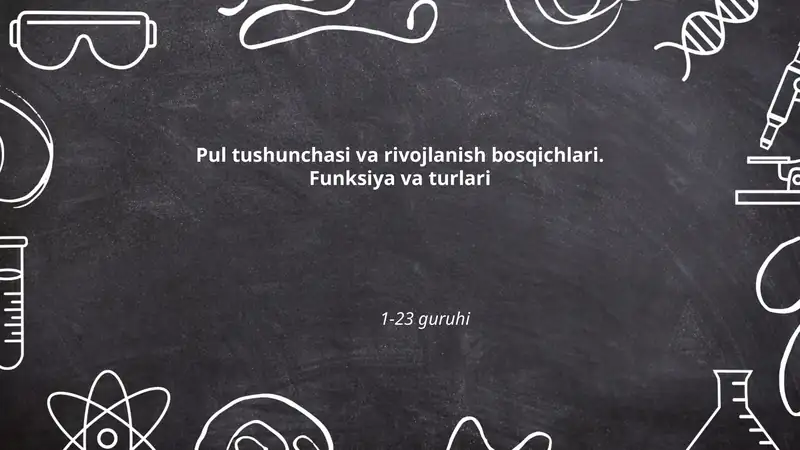 Pul tushunchasi va rivojlanish bosqichlari. Funksiya va turlari