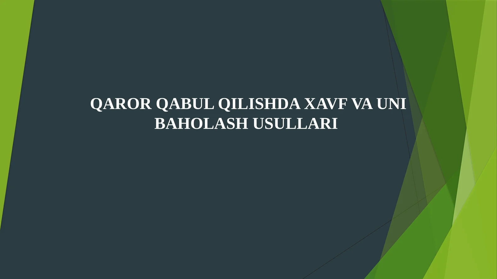 QAROR QABUL QILISHDA XAVF VA UNI BAHOLASH USULLARI