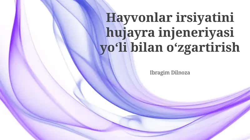 Hayvonlar irsiyatini hujayra injeneriyasi yo‘li bilan o‘zgartirish