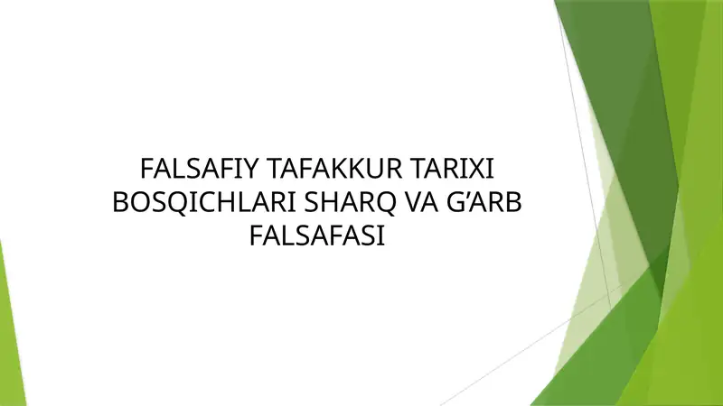 Falsafiy Tafakkur Tarixibosqichlari Sharq va G‘arb Falsafasi