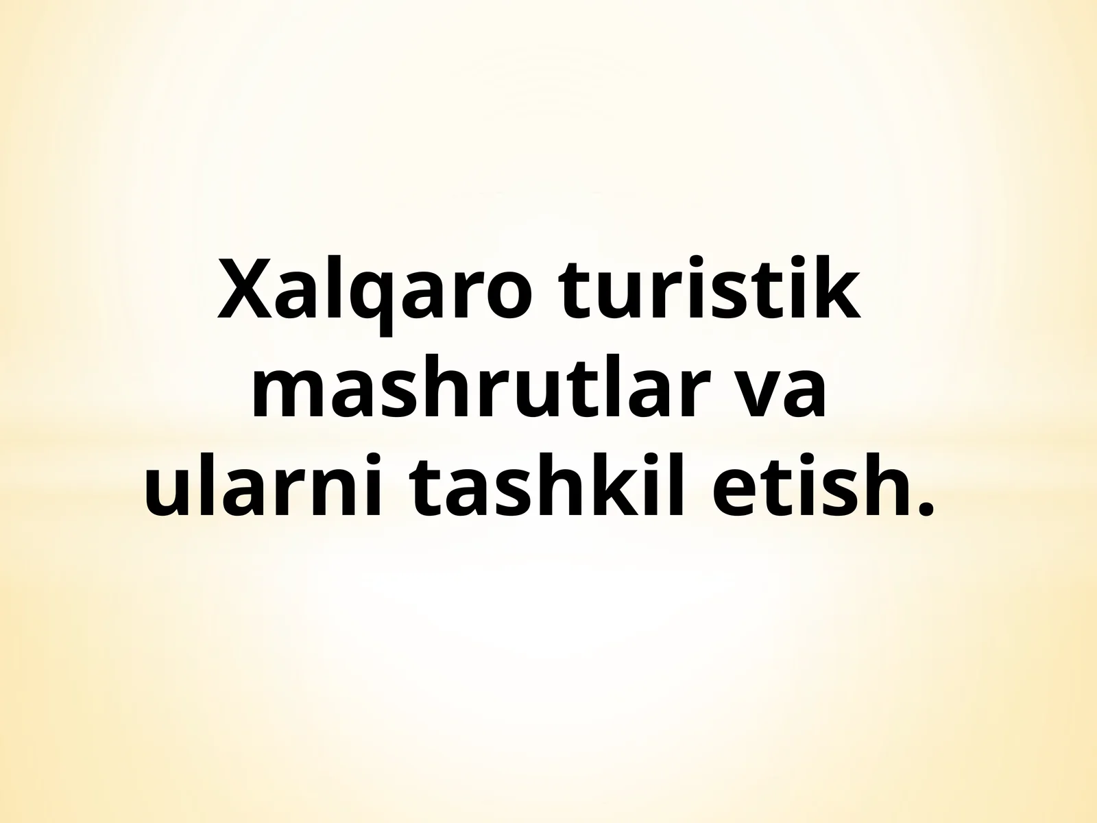 Turizmning paydo bo'lishi va rivojlanishi tarixi