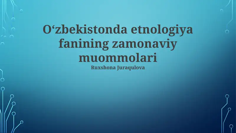 Oʻzbekistonda etnologiya fanining zamonaviy muommolari