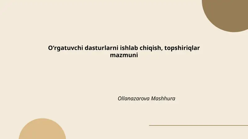 Oʻrgatuvchi dasturlarni ishlab chiqish, topshiriqlar mazmuni