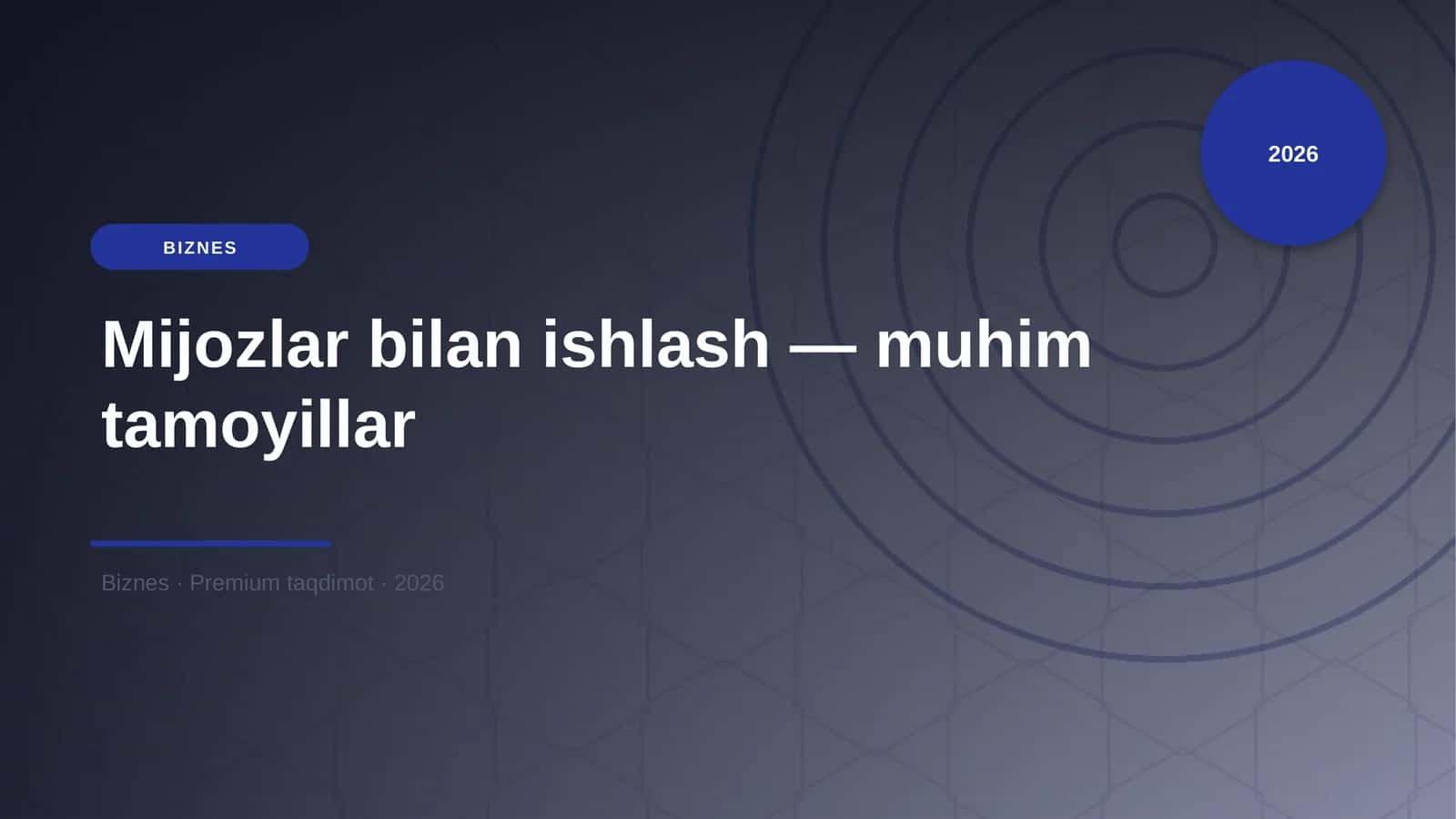 Mijozlar bilan ishlash — muhim tamoyillar