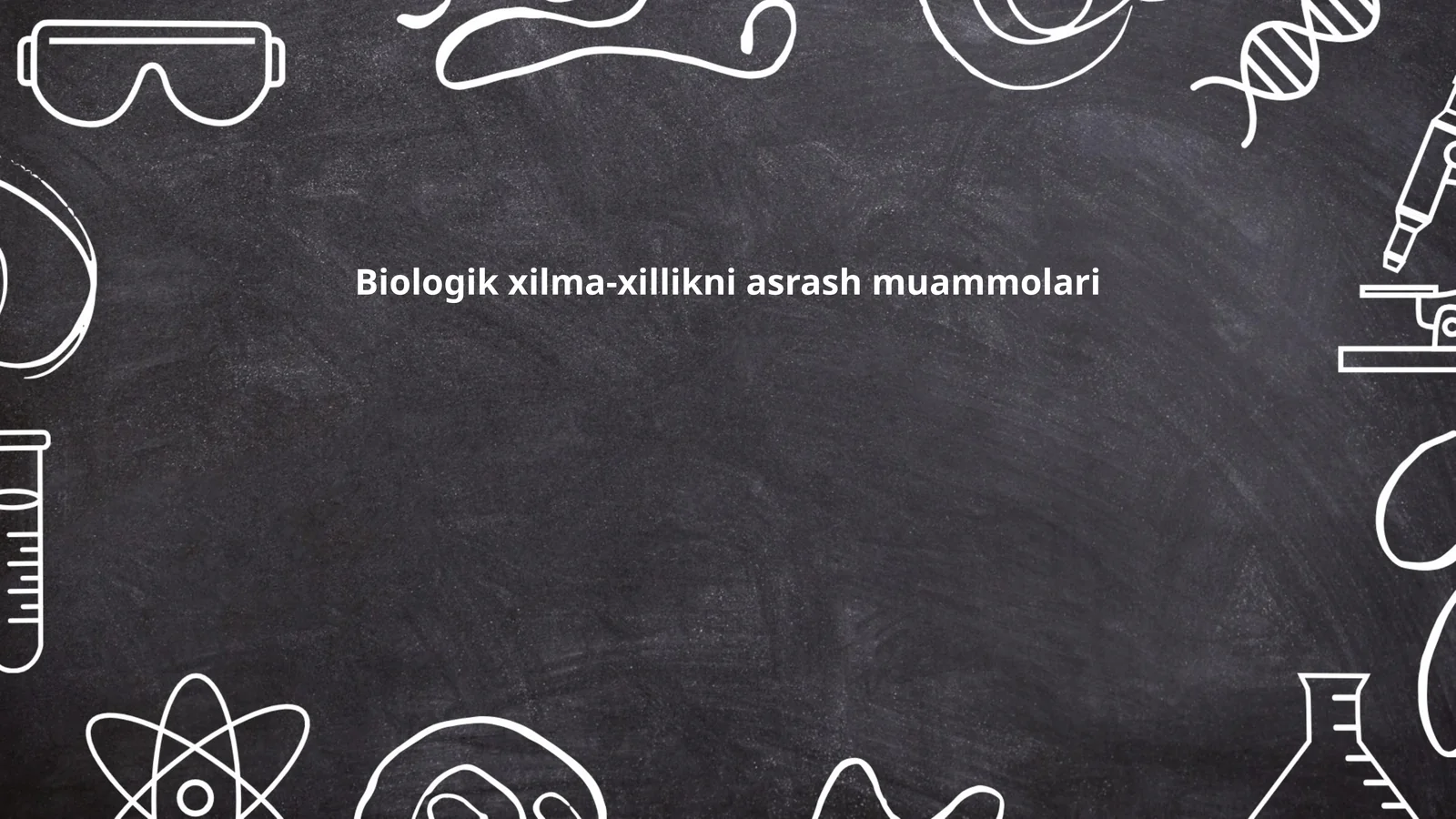Biologik xilma-xillikni asrash muammolari