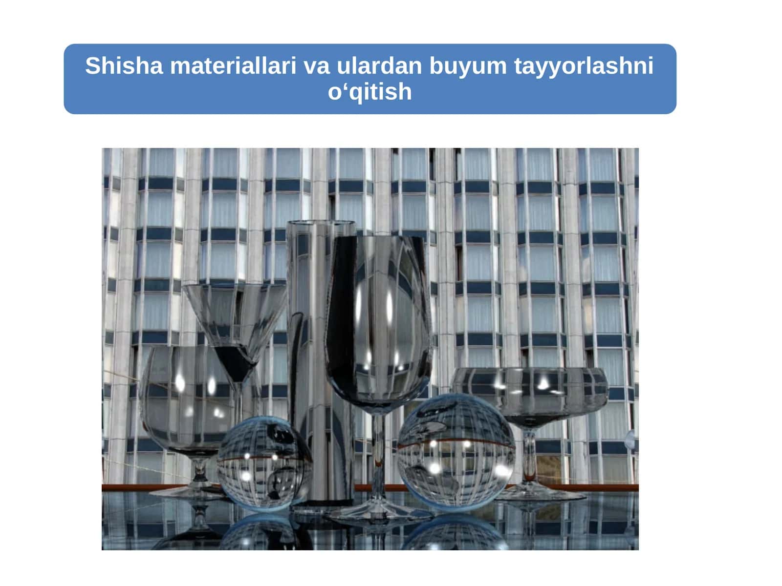 Shisha materiallari va ulardan buyum tayyorlashni o‘qitish