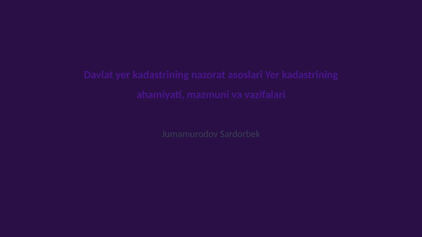 Davlat Yer Kadastrining Nazorat Asoslari