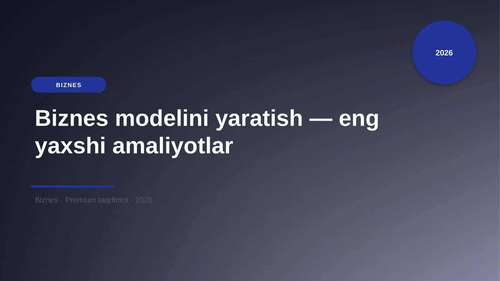 Biznes modelini yaratish — eng yaxshi amaliyotlar