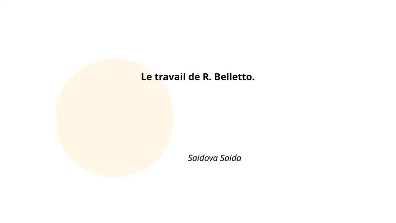 Le travail de R. Belletto