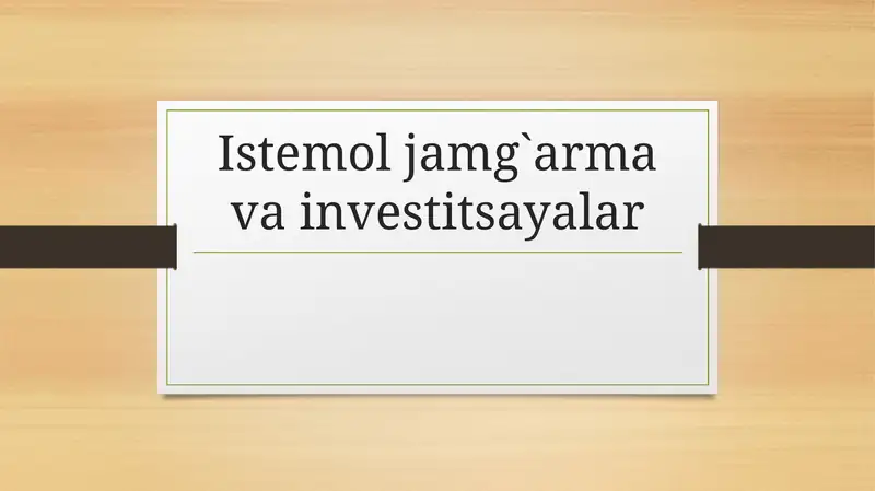 Istemol jamg`arma va investitsiyalar