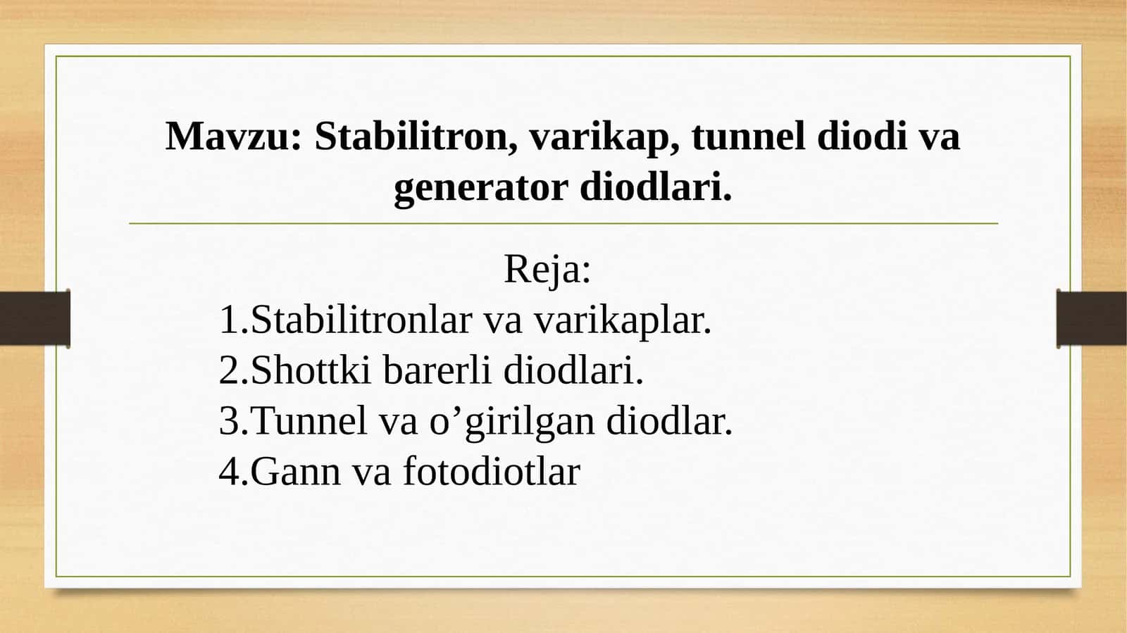 Stabilitron, varikap, tunnel diodi va generator diodlari.