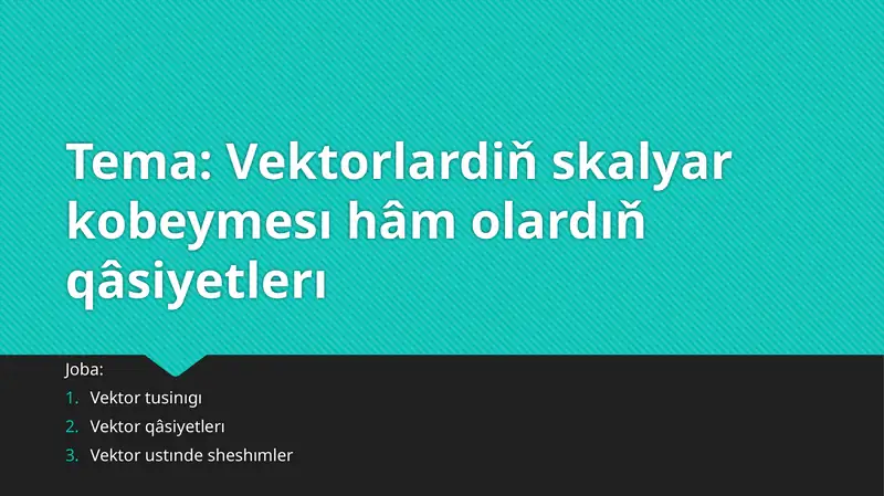 Vektorlardiň skalyar kobeymesı hâm olardıň qâsiyetlerı
