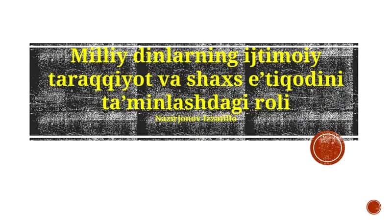 Milliy dinlarning ijtimoiy taraqqiyot va shaxs e'tiqodini ta'minlashdagi roli