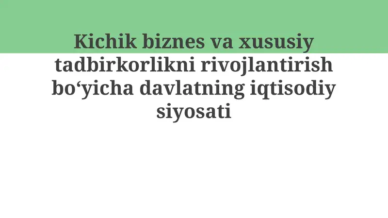 Kichik biznes va xususiy tadbirkorlik