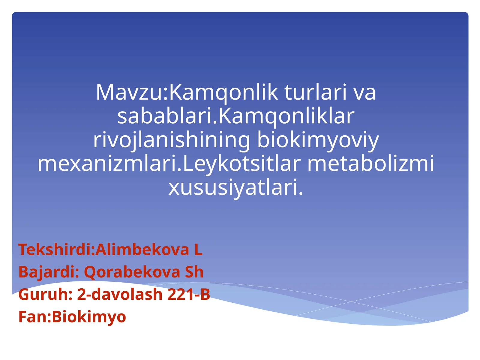 Kamqonlik turlari va sabablari. Kamqonliklar rivojlanishining biokimyoviy mexanizmlari. Leykotsitlar metabolizm xususiyatlari