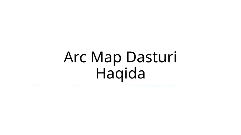 Arc Map Dasturi Haqida