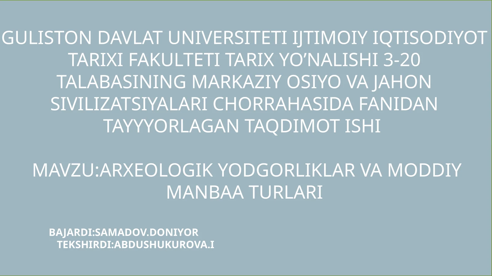ARXEOLOGIK YODGORLIKLAR VA MODDIY MANBAA TURLARI