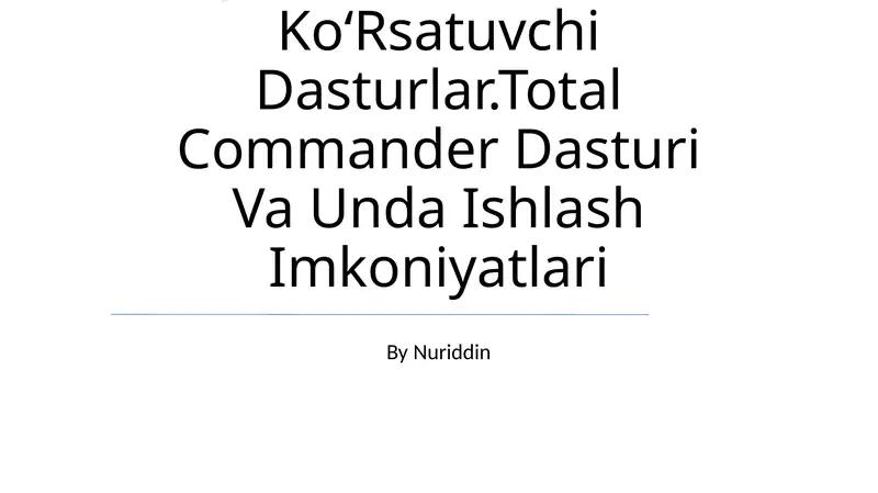 Total Commander Dasturi Va Unda Ishlash Imkoniyatlari
