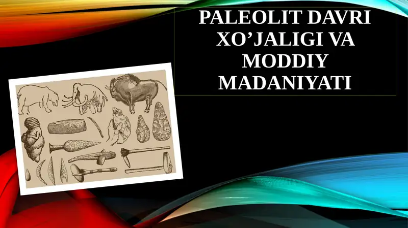 Paleolit davri xo’jaligi va moddiy madaniyati